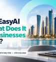 What Is EasyAI and What Does It Offer Businesses in Qatar?